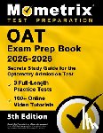 Bowling, Matthew - OAT Exam Prep Book 2025-2026 - 3 Full-Length Practice Tests, 100+ Online Video Tutorials, Secrets Study Guide for Optometry Admission: [5th Edition]