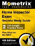 Bowling, Matthew - Home Inspector Exam Secrets Study Guide - 2 Full-Length Practice Tests, Prep Book for the Nhie: [4th Edition]