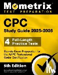 Bowling, Matthew - CPC Study Guide 2025-2026 - 4 Full-Length Practice Tests, Secrets Exam Preparation for the AAPC Professional Coder Certification
