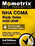Bowling, Matthew - Nha Ccma Study Guide 2025-2026 - 4 Full-Length Practice Tests, Ccma Exam Prep Book Secrets with Step-By-Step Video Tutorials: [3rd Edition]