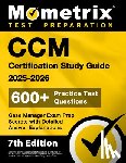 Bowling, Matthew - CCM Certification Study Guide 2025-2026 - 600+ Practice Test Questions, Case Manager Exam Prep Secrets with Detailed Answer Explanations: [7th Edition