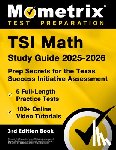 Bowling, Matthew - TSI Math Study Guide 2025-2026 - 5 Full-Length Practice Tests, 100+ Online Video Tutorials, Prep Secrets for the Texas Success Initiative Assessment: