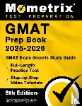 Bowling, Matthew - GMAT Prep Book 2025-2026 - GMAT Exam Secrets Study Guide, Full-Length Practice Test, Step-By-Step Video Tutorials: [8th Edition]