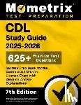 Bowling, Matthew - CDL Study Guide 2025-2026 - 650+ Practice Test Questions, Secrets Prep Book for the Commercial Driver's License Exam with Detailed Answer Explanations