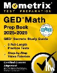 Bowling, Matthew - GED Math Prep Book 2025-2026 - GED Secrets Study Guide, 3 Full-Length Practice Tests, Step-By-Step Video Tutorials: [Certified Content Alignment]