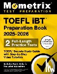 Bowling, Matthew - TOEFL IBT Preparation Book 2025-2026 - 2 Full-Length Practice Tests, TOEFL Secrets Study Guide with Step-By-Step Video Tutorials: [Includes Audio Link
