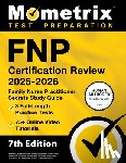 Bowling, Matthew - Fnp Certification Review 2025-2026 - 3 Full-Length Practice Tests, 75+ Online Video Tutorials, Family Nurse Practitioner Secrets Study Guide: [7th Edi