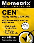 Bowling, Matthew - Cen Study Guide 2026-2027 - 3 Full-Length Practice Tests, 50+ Online Video Tutorials, Cen Review Book and Exam Prep Secrets: [6th Edition]