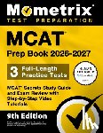 Bowling, Matthew - MCAT Prep Book 2026-2027 - 3 Full-Length Practice Tests, MCAT Secrets Study Guide and Exam Review with Step-By-Step Video Tutorials: [9th Edition]