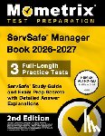Bowling, Matthew - Servsafe Manager Book 2026-2027 - 3 Full-Length Practice Tests, Servsafe Study Guide and Exam Prep Secrets with Detailed Answer Explanations: [2nd Edi