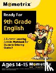 Bowling, Matthew - Ready For 9th Grade English: A Summer Learning Activity Workbook For Students Entering Grade 9 [Ages 14-15]