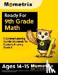 Bowling, Matthew - Ready For 9th Grade Math: A Summer Learning Activity Workbook For Students Entering Grade 9 [Ages 14-15]
