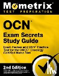 Mometrix - OCN Exam Secrets Study Guide - Exam Review and OCN Practice Test for the ONCC Oncology Certified Nurse Test: [2nd Edition]