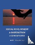 Copeland Psyd, Brett T. - Sexual Development & Dysfunction: A Clinician's Guide to Establishing Sexual Health
