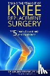 Stevens Pt Dpt, Melody - Taking the FEAR Out of Knee Replacement Surgery: Top 5 Fears Examined and Explained