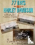 Gould, Curtis E. - 77 Days on a Harley Davidson: A Photo & Diary Account of a 1929 Trip Around the U.S.