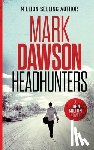 Dawson, Mark - Headhunters