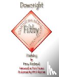 Husband, Perry L. - Downright Filthy Pitching Book 1: The Science of Effective Velocity
