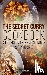 Maryam, Umm - The Secret Curry Cookbook: A Collection of the Most Unique Curry Recipes