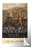 Charles River - The Battle of the Teutoburg Forest: The History and Legacy of the Roman Empire's Greatest Military Defeat