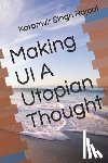 Rajpal, Karamvir Singh - Making UI A Utopian Thought