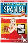 Johnson, Abilio - Spanish: Learn Spanish - The Ultimate Crash Course to Learning the Basics of the Spanish Language In No Time - Spanish Vocabula