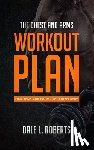 Roberts, Dale L. - The Chest and Arms Workout Plan: Firm, Tone, and Tighten Your Upper Body