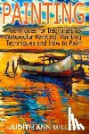 Miller, Judith Ann - Painting: Techniques for Beginners to Watercolor Painting, Painting Techniques and How to Paint
