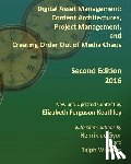 Windsor, Ralph - Digital Asset Management: Content Architectures, Project Management, and Creating Order Out of Media Chaos: Second Edition
