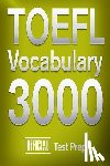 Team, Official Test Prep Content - Official TOEFL Vocabulary 3000: Become a True Master of TOEFL Vocabulary!
