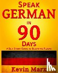 Marx, Kevin - Speak German in 90 Days