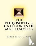 Kisak, Paul F. - The Philosophy & Categories of Mathematics