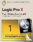 Rothermich, Edgar - Logic Pro X - Tips, Tricks, Secrets #1: A new type of manual - the visual approach