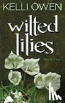 Owen, Kelli - Wilted Lilies