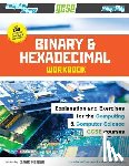 Morgan, David - Binary and Hexadecimal Workbook for GCSE Computer Science and Computing
