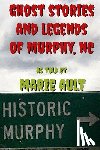 Ault, Marie - Ghost Stories and Legends of Murphy, NC