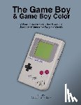 Shaw, Christopher M. - The Game Boy and Game Boy Color: A Comprehensive Look at the History and Success of Nintendo's Early Handhelds