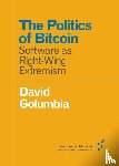 Golumbia, David - The Politics of Bitcoin