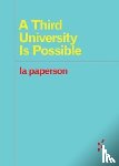 la paperson - A Third University Is Possible