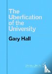 Hall, Gary - The Uberfication of the University