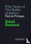 Daulatzai, Sohail - Fifty Years of "the Battle of Algiers"