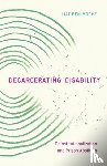 Ben-Moshe, Liat - Decarcerating Disability