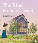 Yang, Kao Kalia - The Blue House I Loved