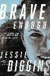 Diggins, Jessie, Smith, Todd - BRAVE ENOUGH