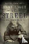 Logue, Mary - The Streel: A Deadwood Mystery