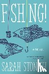 Stonich, Sarah - Fishing!