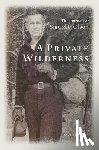 Olson, Sigurd F. - A Private Wilderness