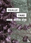 Juhasz, Alexandra, Langlois, Ganaele, Shah, Nishant - Really Fake