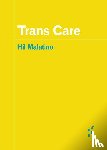 Malatino, Hil - Trans Care