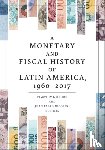  - A Monetary and Fiscal History of Latin America, 1960–2017